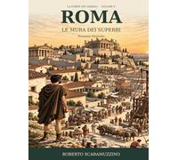 Roma - Vol. 5: Le mura dei superbi - Edizione illustrata