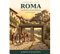 Roma - Vol. 6: La porta scellerata - Edizione illustrata