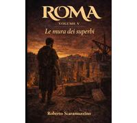 ROMA - Volume V: Le mura dei superbi