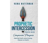 Roma Waterman Prophetic Intercession Prayer Guide (Tascabile)