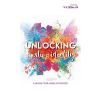 Roma Waterman Unlocking Creative Identity - Carving Your Angel In th (Tascabile)