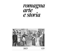 Romagna arte e storia (2023) (Vol. 125)