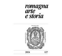 Romagna arte e storia (2023). Vol. 127