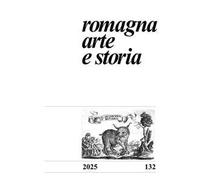 Romagna. Arte e storia (2025). Vol. 132