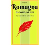 Romagna. Dicono di lei. Un viaggio letterario [Paperback] Notte, Lorenzo