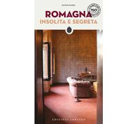 Romagna insolita e segreta - Daghia Davide
