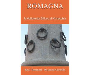ROMAGNA: le Vallate dal Sillaro al Marecchia