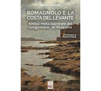 Romagnolo e la Costa del Levante. Antica meta balneare del lungomare di Palermo