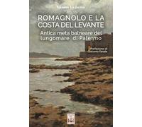 Romagnolo e la Costa del Levante. Antica meta balneare del lungomare di Palermo