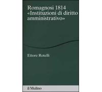 Romagnosi 1814. «Instituzioni di diritto amministrativo»