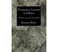 Romain Butin Progressive Lessons in Hebrew: With Exercises and Vocabulary