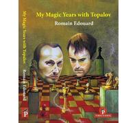 Romain Edouard My Magic Years with Topalov (Tascabile)