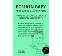 Romain Gary, penseur de l'imaginaire: "Tordre le cou aux choses telles qu'elles sont"