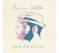 Romain Lateltin - Pas De Chichi Entre Nous