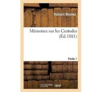 Romain Moniez Mémoires Sur Les Cestodes. Première Partie (Tascabile) Sciences