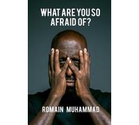 Romain Muhammad What are you so Afraid of? (Tascabile)