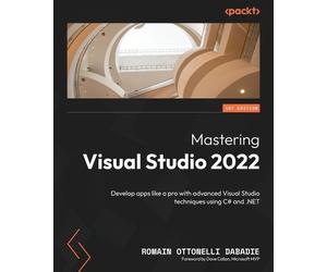 Romain Ottonelli Dabadie Mastering Visual Studio 2022 (Tascabile)