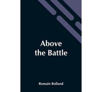 Romain Rolland Above The Battle (Tascabile)