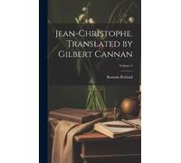 Romain Rolland Jean-Christophe. Translated by Gilbert Cannan; (Copertina rigida)