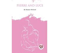 Romain Rolland Pierre and Luce (Tascabile)
