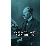 Romain Rolland Romain Rolland's Essays On Music (Tascabile)