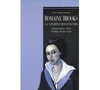 Romaine Brooks la «Cinerina» di D'Annunzio. Itinerari d'amore e d'arte fra...
