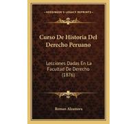 Roman Alzamora Curso De Historia Del Derecho Peruano: Lecciones Dada (Tascabile)