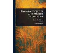 Roman Antiquities, and Ancient Mythology
