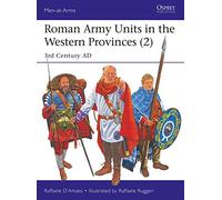 Raffaele D’Amato Roman Army Units in the Western Provinces (2) (Tascabile)