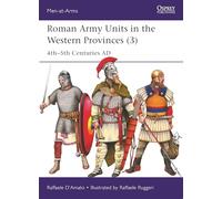 Raffaele D’Amato Roman Army Units in the Western Provinces (3) (Tascabile)