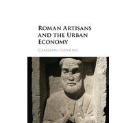 Roman Artisans and the Urban Economy