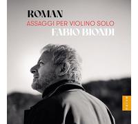 ルーマン：無伴奏ヴァイオリンのためのアッサッジョ集 / ファビオ・ビオンディ (Roman : Assaggi per Violino solo / Fabio Biondi) [日本語帯・解説付]