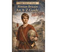 Roman Britain: An A-Z Guide