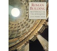 Roman Building: Materials and Techniques