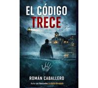 Román Caballero El Código Trece (Tascabile) Los Inocentes del Poder