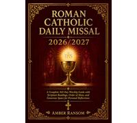 Roman Catholic Daily Missal 2026/2027: A Complete 365-Day Worship Guide with Scripture Readings, Order of Mass, and Generous Space for Personal Reflections