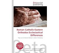 Roman Catholic-Eastern Orthodox Ecclesiastical Differences: Pope Leo IX, Patriarch Michael I, Eastern Christianity