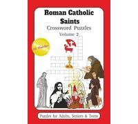 Roman Catholic Saints Crossword Puzzles Volume 2: Crossword Puzzles with Easy-to-Read Print about Roman Catholic Saints, Catholics, Holy men and women ... Gifts for Vacations, Holidays and Free Times