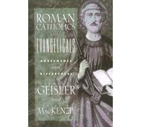 Roman Catholics and Evangelicals: Agreements and Differences
