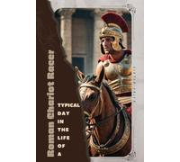 Roman Chariot Racer: Typical Day in the Life of a