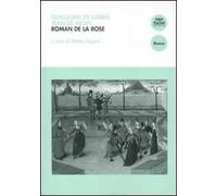 Roman de la Rose. Introduzione e selezione antologica con traduzione, testo a fronte e note