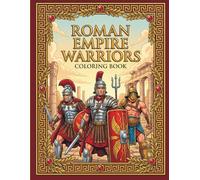 Roman Empire Warriors Coloring Book