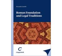 Roman foundation and legal traditions - Cardilli Riccardo