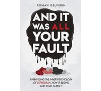 Roman Gelperin And It Was All Your Fault (Tascabile)