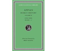 Roman History: Civil Wars: Civil Wars, Books 1-2: Volume IV