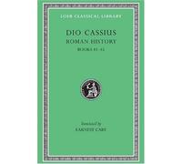 Roman History, Volume IV: Books 41-45 (Loeb Classical Library) by Dio Cassius (1916) Hardcover