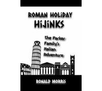 Roman Holiday Hijinks: The Parker Family’s Italian Adventure
