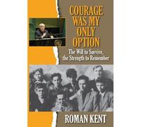 Roman Kent Courage was My Only Option (Tascabile)