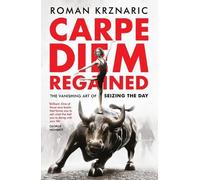 Roman Krznaric Carpe Diem Regained (Tascabile)
