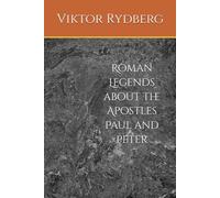 Roman Legends about the Apostles Paul and Peter